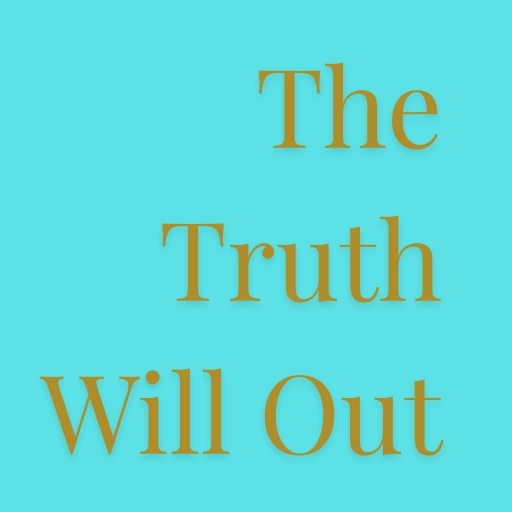 The Truth Will Out