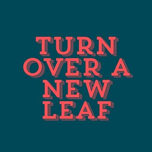 Turn Over a New Leaf