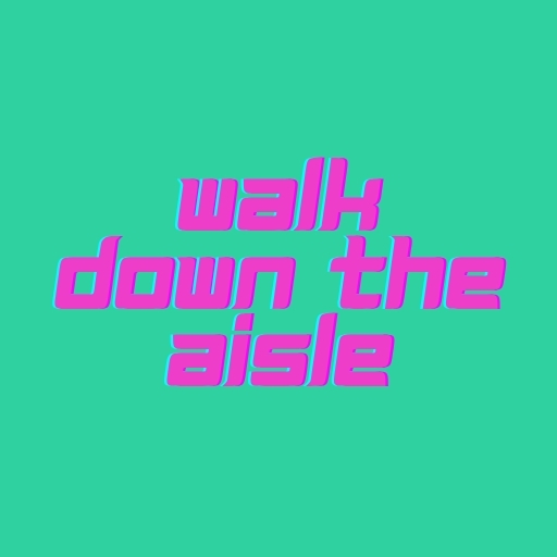 Walk Down the Aisle