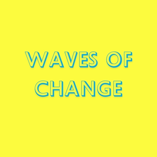 Waves of Change