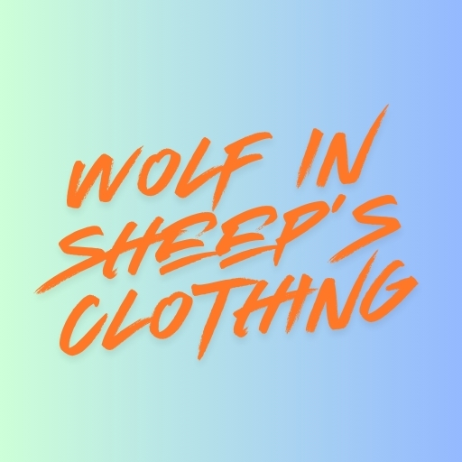 Wolf in Sheep’s Clothing