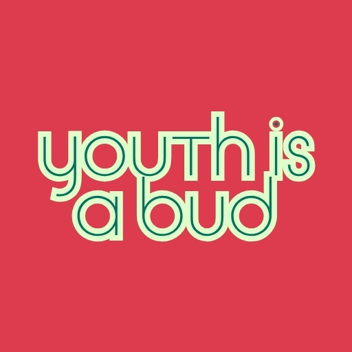Youth Is a Bud Is a Bud