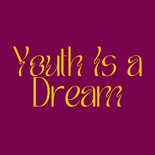 Youth Is a Dream