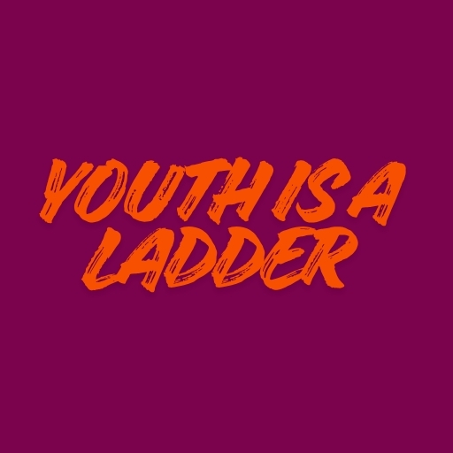 Youth Is a Ladder