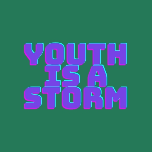 Youth Is a Storm