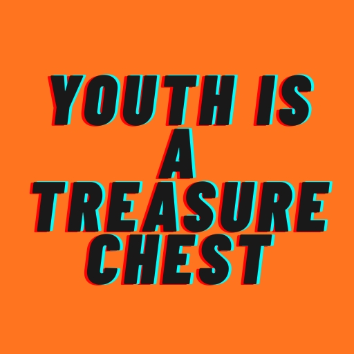 Youth Is a Treasure Chest