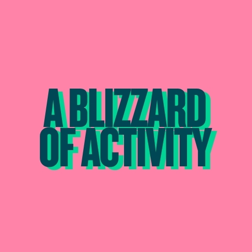 A Blizzard of Activity