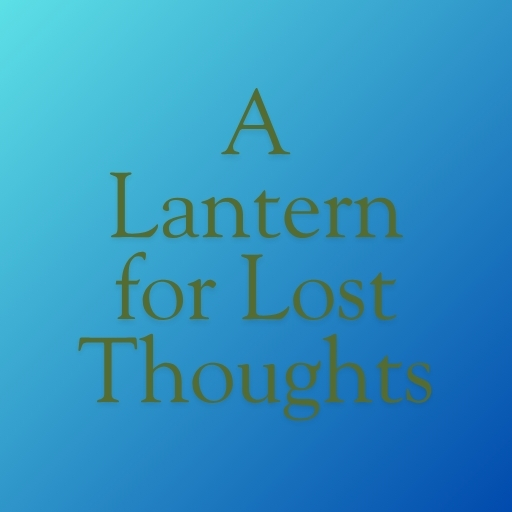 A Lantern for Lost Thoughts