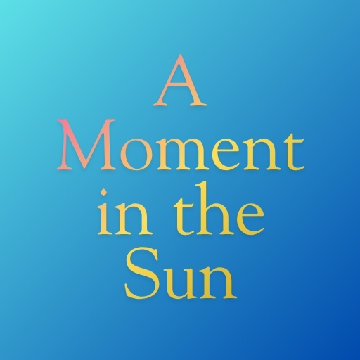A Moment in the Sun