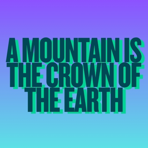 A Mountain Is the Crown of the Earth
