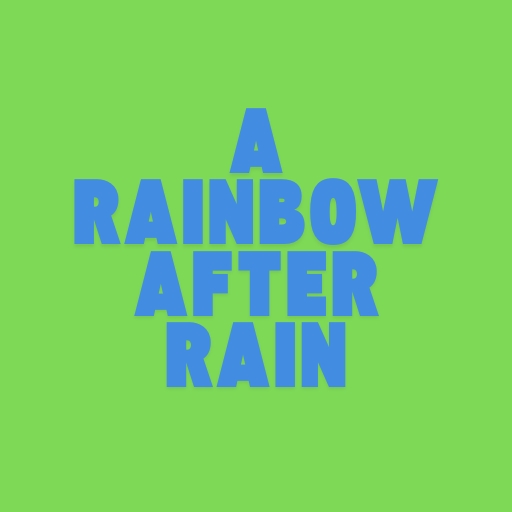 A Rainbow After Rain