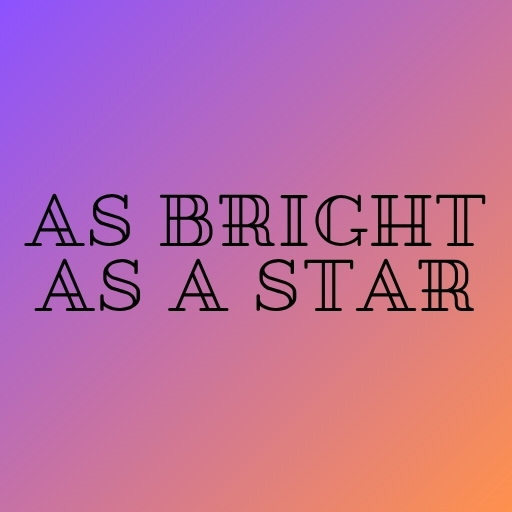 As Bright as a Star