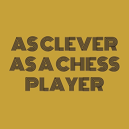 As Clever as a Chess Player