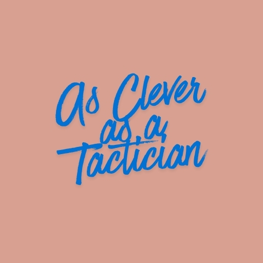 As Clever as a Tactician