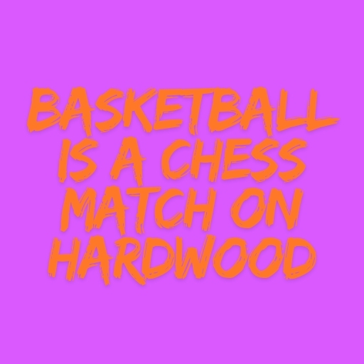 Basketball Is a Chess Match on Hardwood