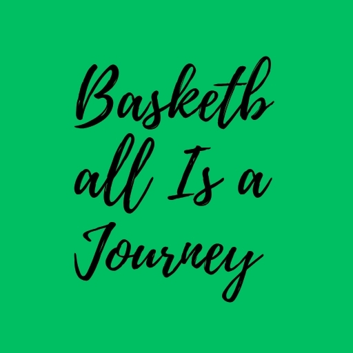 Basketball Is a Journey