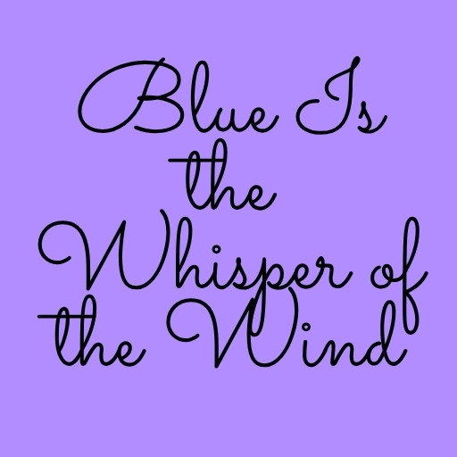 Blue Is the Whisper of the Wind