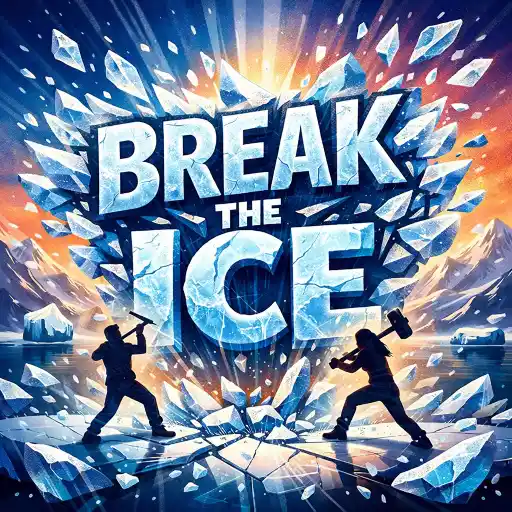 Break the Ice