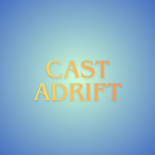 Cast Adrift