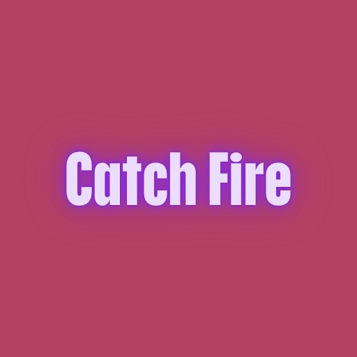 Catch Fire