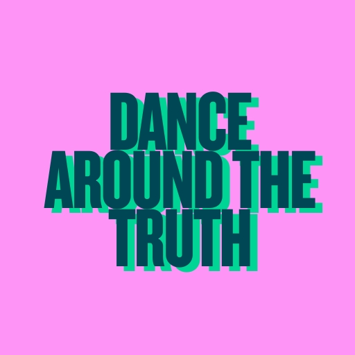 Dance Around the Truth