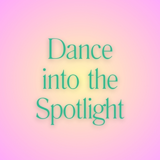 Dance into the Spotlight
