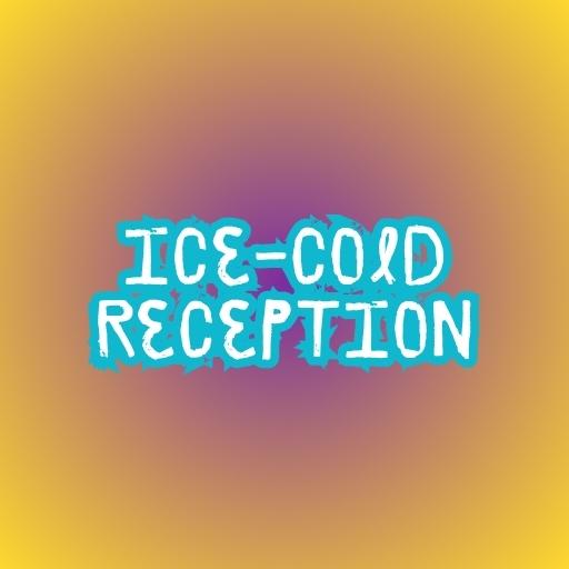 Ice-Cold Reception