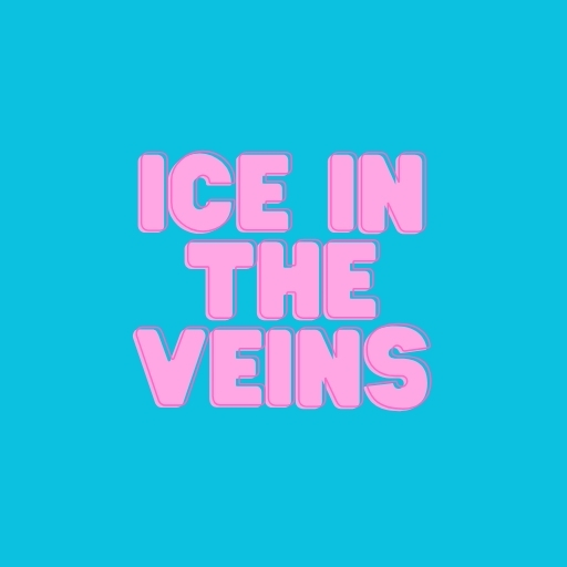 Ice in the Veins