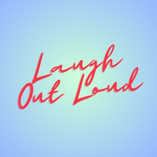 Laugh Out Loud