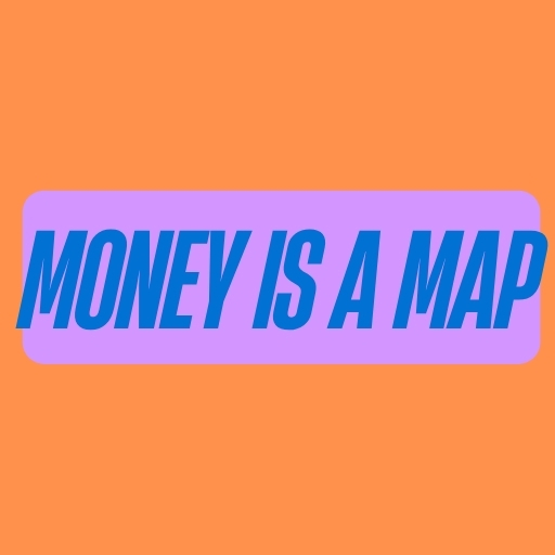 Money Is a Map