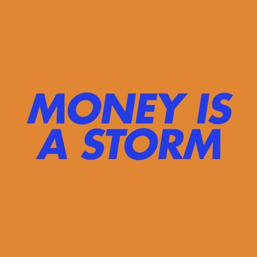 Money Is a Storm