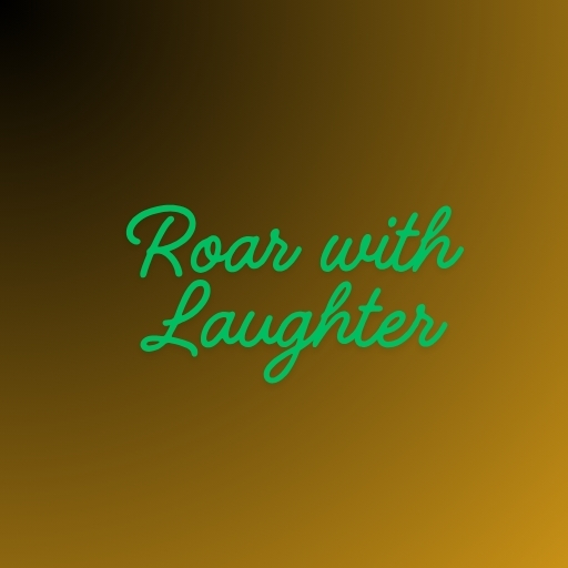 Roar with Laughter