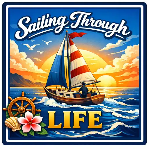 Sailing Through Life