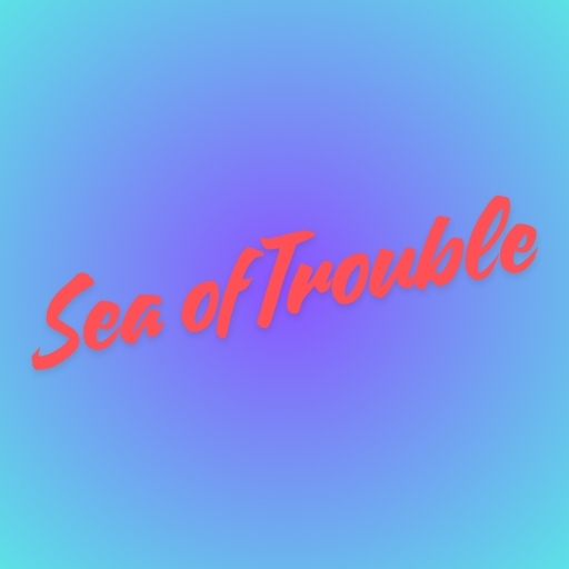 Sea of Trouble