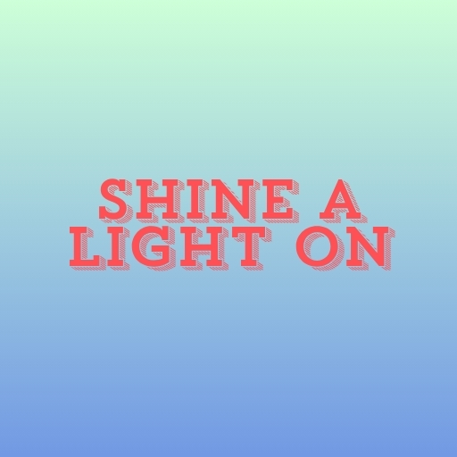 Shine a Light On