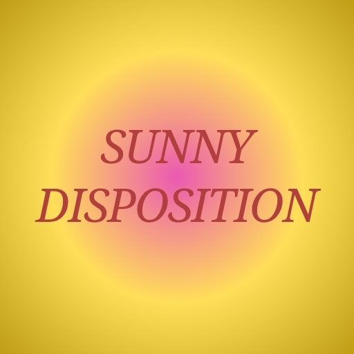 Sunny Disposition