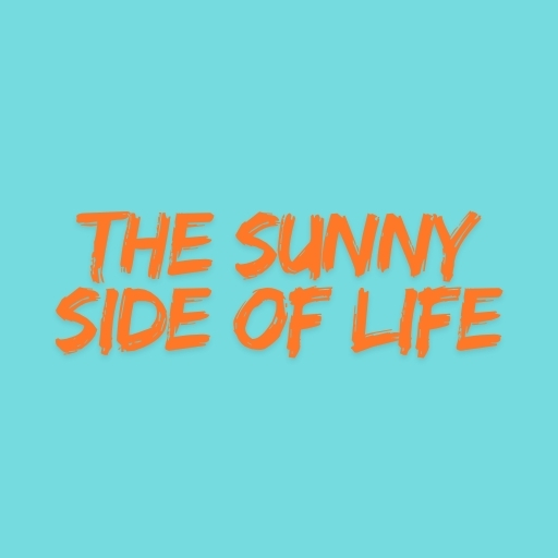 The Sunny Side of Life
