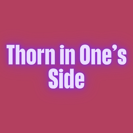 Thorn in One’s Side