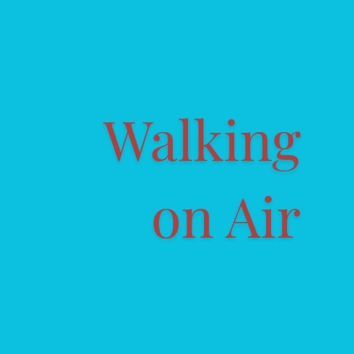 Walking on Air