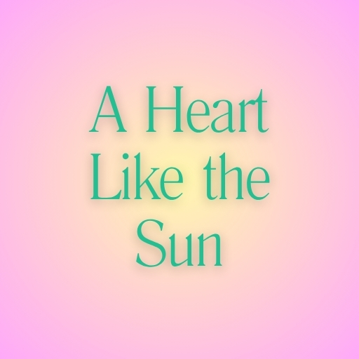 A Heart Like the Sun